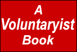 Homeschooling: A Hope For America - A Voluntaryist Book